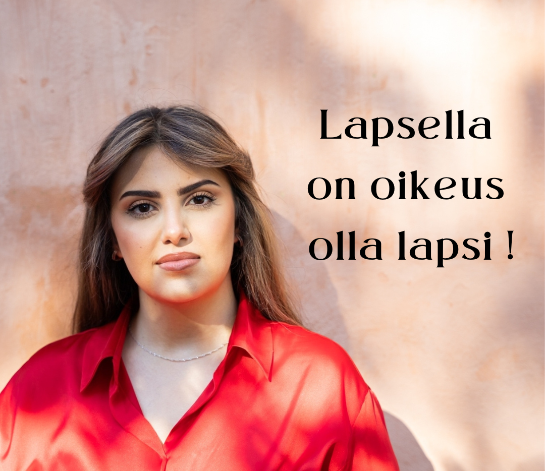 Lapsella on oikeus olla lapsi !